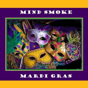 Mind Smoke Mardi Gras