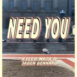 Need You (feat. Jad3n)