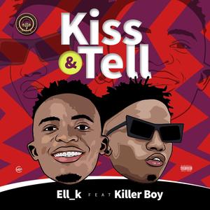 Kiss & Tell (feat. Killerboy)