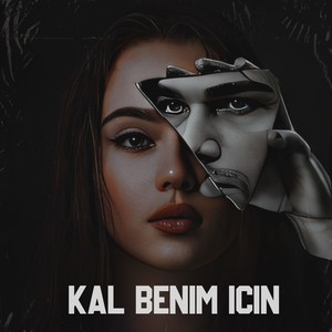 Kal Benim İcin (Mix Edition)