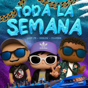 Toda la Semana (Explicit)