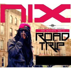 The NixTape, Vol.1 RoadTrip (Hosted by Dj Lord Issa) [Explicit]