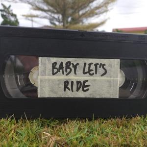 Baby Lets Ride(feat. eFF) (Explicit)
