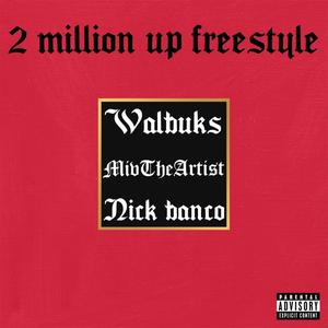 2 million up freestyle (Explicit)