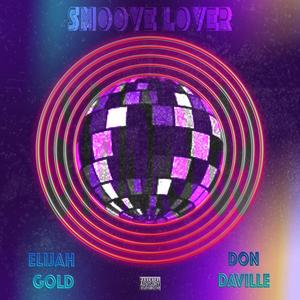 Smoove Lover (feat. Elijah Gold) (Explicit)