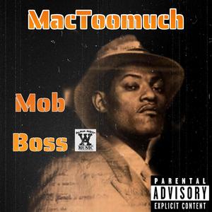 Mac Toomuch (Mob Boss) (Explicit)