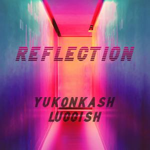 Reflection (feat. luggish)