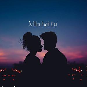 Mila hai tu (feat. Shivansh)