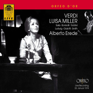 VERDI, G.: Luisa Miller (Opera) [Sukis, Bonisolli, Taddei, C. Ludwig, Vienna State Opera Chorus and Orchestra, Erede]