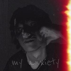 my anxiety
