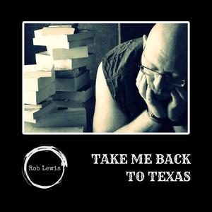 Take Me Back To Texas