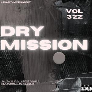 Dry Mission (feat. YG Gleeko) [Explicit]