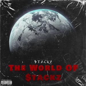 The World Of $tackz (Explicit)