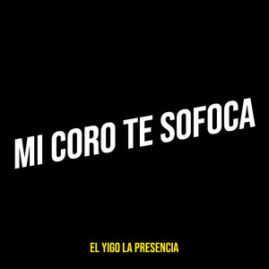 Mi Coro Te Sofoca