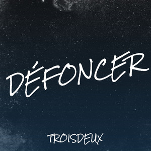 Défoncer (Explicit)