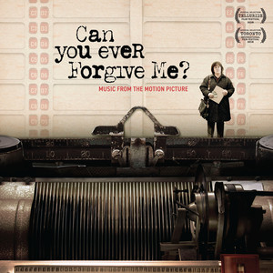 Can You Ever Forgive Me? (Original Motion Picture Soundtrack) (你能原谅我吗？ 电影原声带)