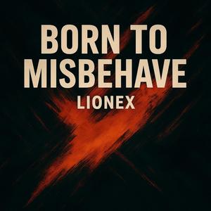 Born To Misbehave