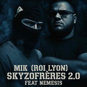 Skyzofrères 2.0 (feat. Mik (Roi Lyon)) (Explicit)