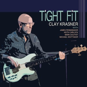 Tight Fit (feat. James Pennebaker, Keith Carlock, Mark Douthit & Michael Whittaker)