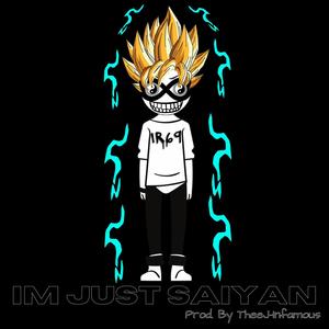 ImJustSaiyan (feat. TheeJ-Infamous) [Explicit]