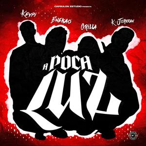 A Poca Luz (feat. GRILLA, K-Jorhdan & Keypi) (Explicit)