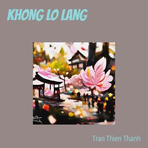 KHONG LO LANG