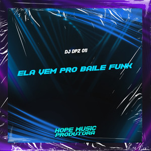 Ela Vem pro Baile Funk (Explicit)