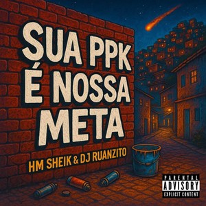 SUA PPK É NOSSA META (Explicit)