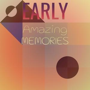 Early Amazing Memories