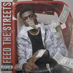 Feed The Streets (Explicit)