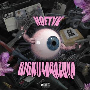 BigKillaBazuka (Explicit)