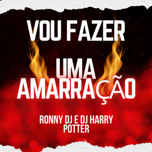 Vou Fazer uma Amarração (Explicit)