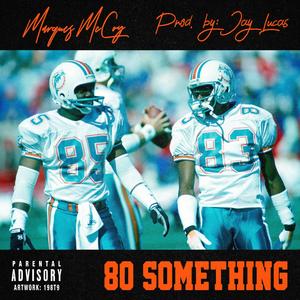 80 Something (Explicit)