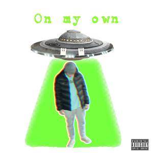 On My Own (feat. Schnoop) [Explicit]