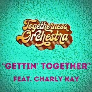 Gettin' Together (feat. Charly Kay)