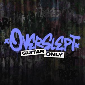 OVERSLEPT (feat. Bennykaay) [Guitar Only]