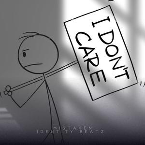 I DON'T CARE (feat. Mistaken Identity Beatz)