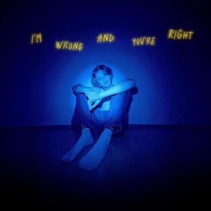 I'M WRONG AND YOU'RE RIGHT (Explicit)