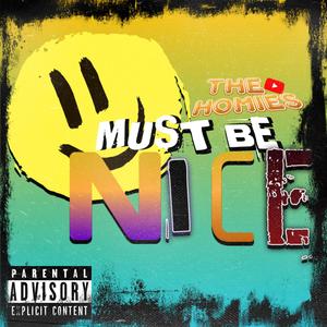 Must Be Nice (feat. Shonyx, Voexi, Mikeeey, Itz Legacy, IQualify, Poetic Joseph & Jason Blackheart) [Explicit]