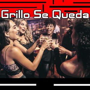 Grillo Se Queda (feat. Siniestro Jey, Dany Papeleta, Flow 3D & The Mr) [Explicit]