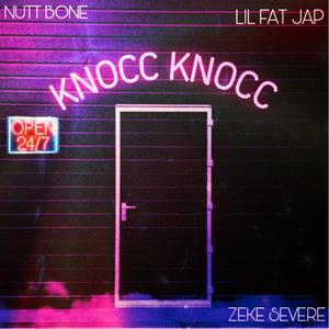 Knocc knocc (feat. Lil Fat Jap & Zeke Severe) [Explicit]