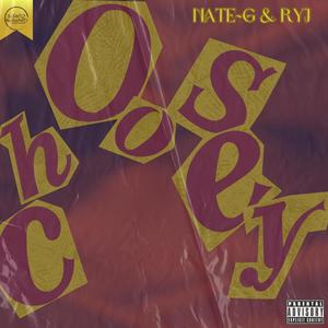 Choosey (feat. RYJ CR8 & NATE~G) [Explicit]