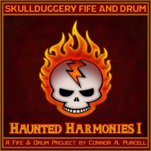 Haunted Harmonies I : A Fife and Drum Project by Connor A. Purcell