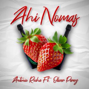 Ahi Nomas (feat. Oliver Perez|Explicit)