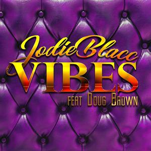 Vibes(feat. Doug Brown) (Explicit)