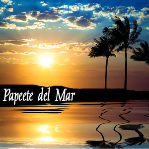 Hotel Papeete del Mar - Bar Music and Café Music Chillout, Chill Songs and 80 New Sensations Chill Music