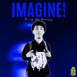 IMAGINE! (feat. Lyrical Lemonade) (Explicit)