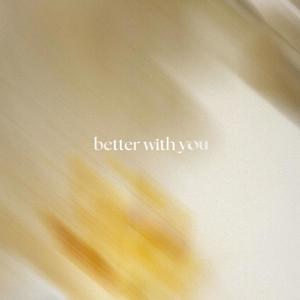 better with you