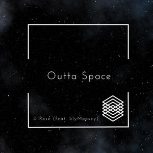 Outta Space (feat. SlyMoosey)