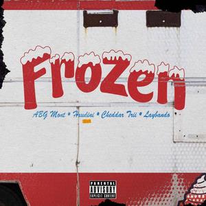 Frozen (feat. Hxudini, Cheddar Trii & LayBando) [Explicit]